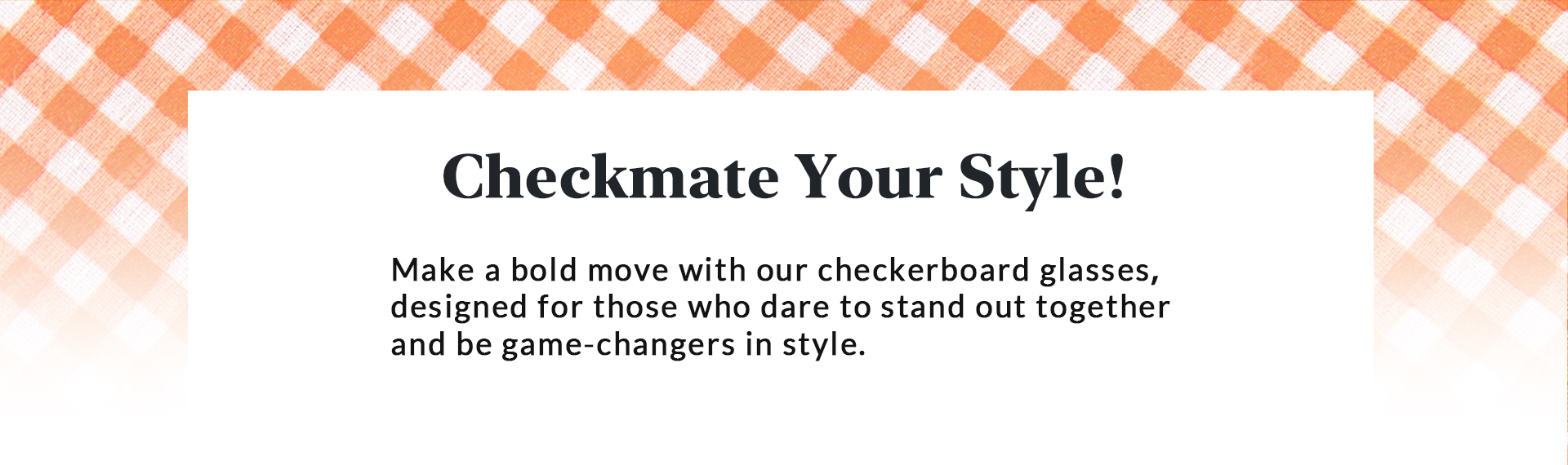 Checkmate Your Style!